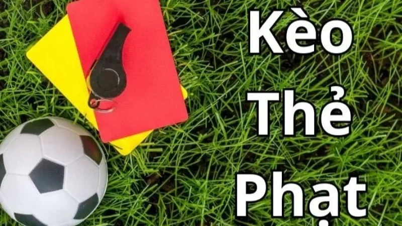 Thông tin về kèo thẻ phạt nổi tiếng