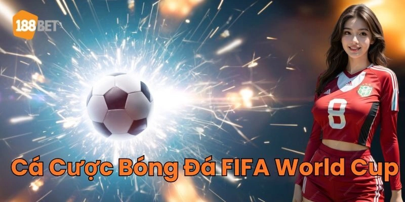 Thông tin Cá Cược Bóng Đá FIFA World Cup 2025