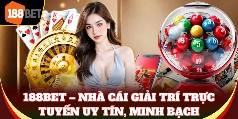 188Bet – Nhà cái giải trí trực tuyến uy tín, minh bạch